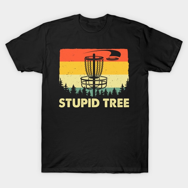 Disc Golf Shirt Funny Stupid Tree Retro Disc Golf Gift T-Shirt by LolaGardner Designs